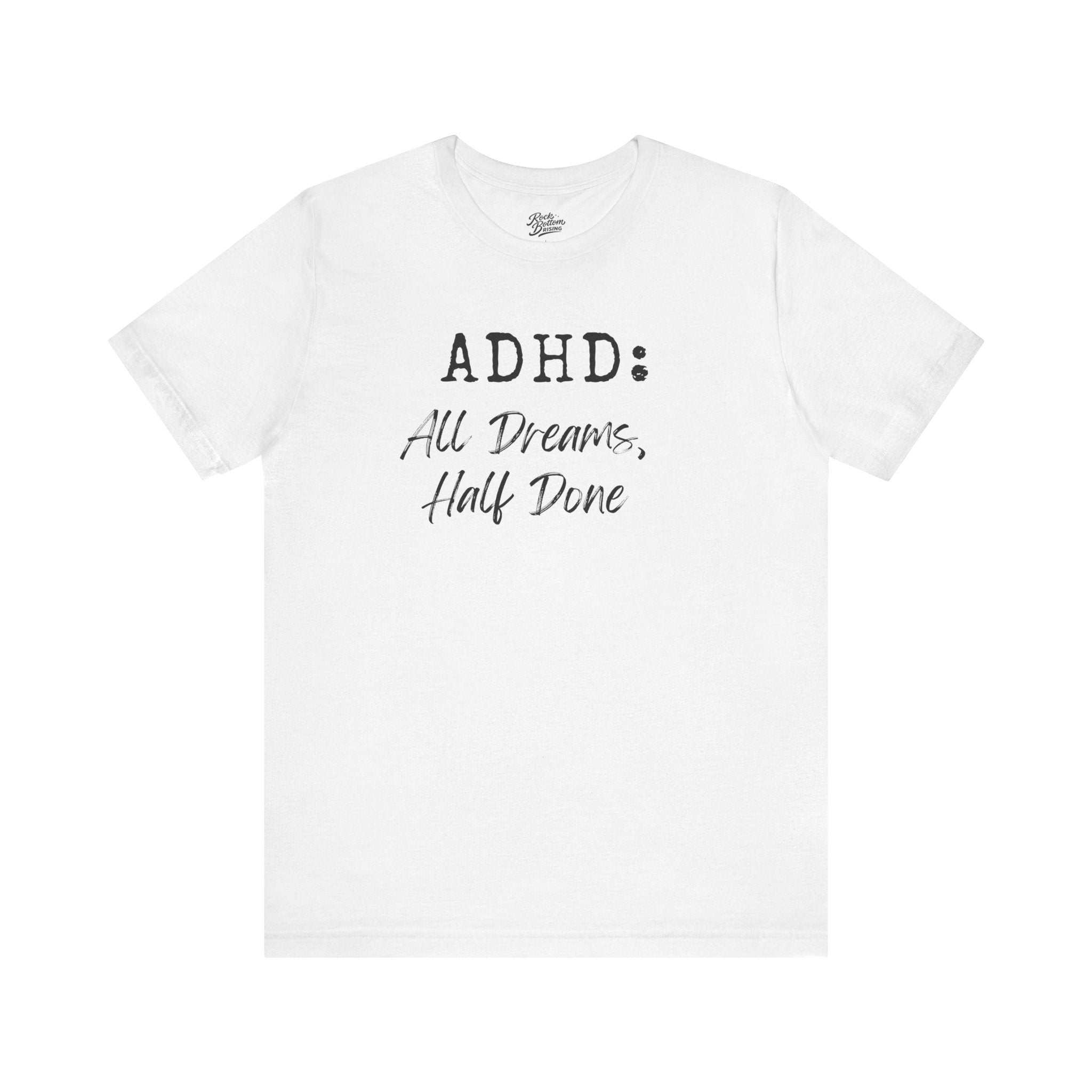 T-Shirt ADHD All Dreams Half Done Unisex Jersey
