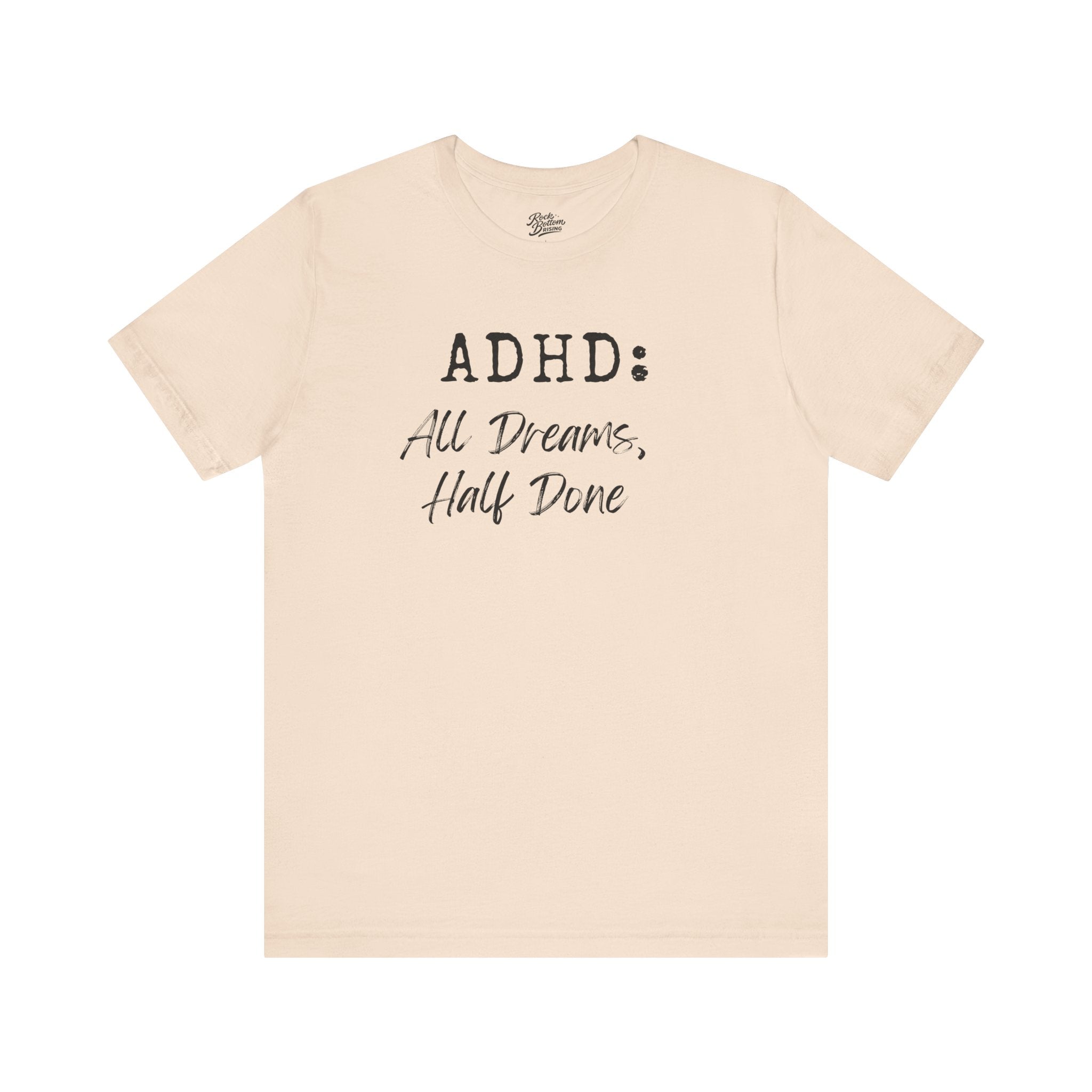 T-Shirt ADHD All Dreams Half Done Unisex Jersey