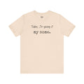 'Today I'm Giving It My Some' T-Shirt