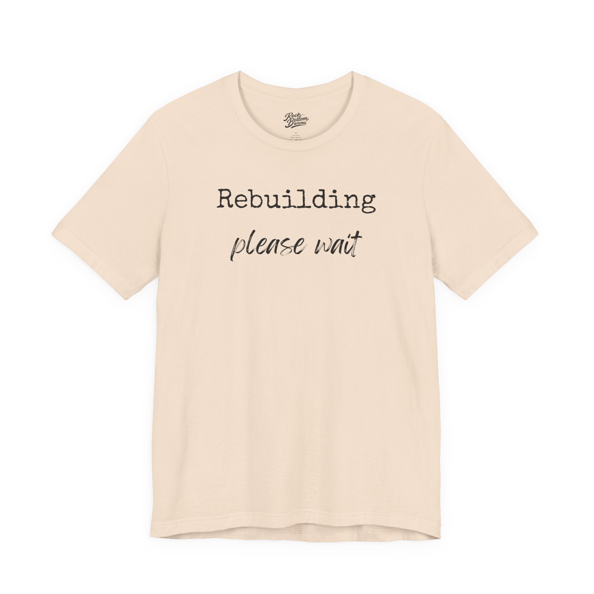 Unisex Tee - Rebuilding Please Wait