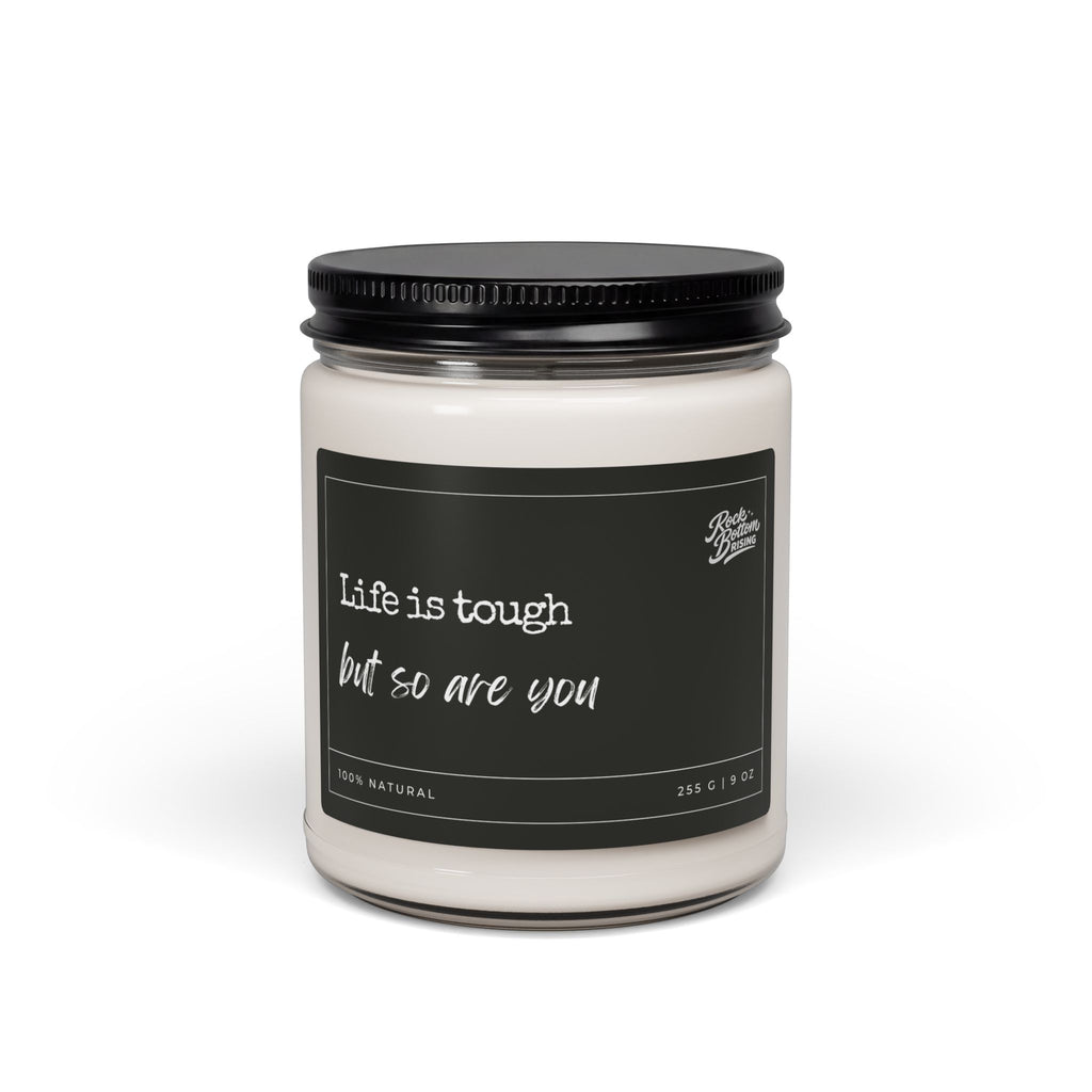 Motivational Soy Candle - "Life Is Tough But So Are You" 9oz Scented Jar