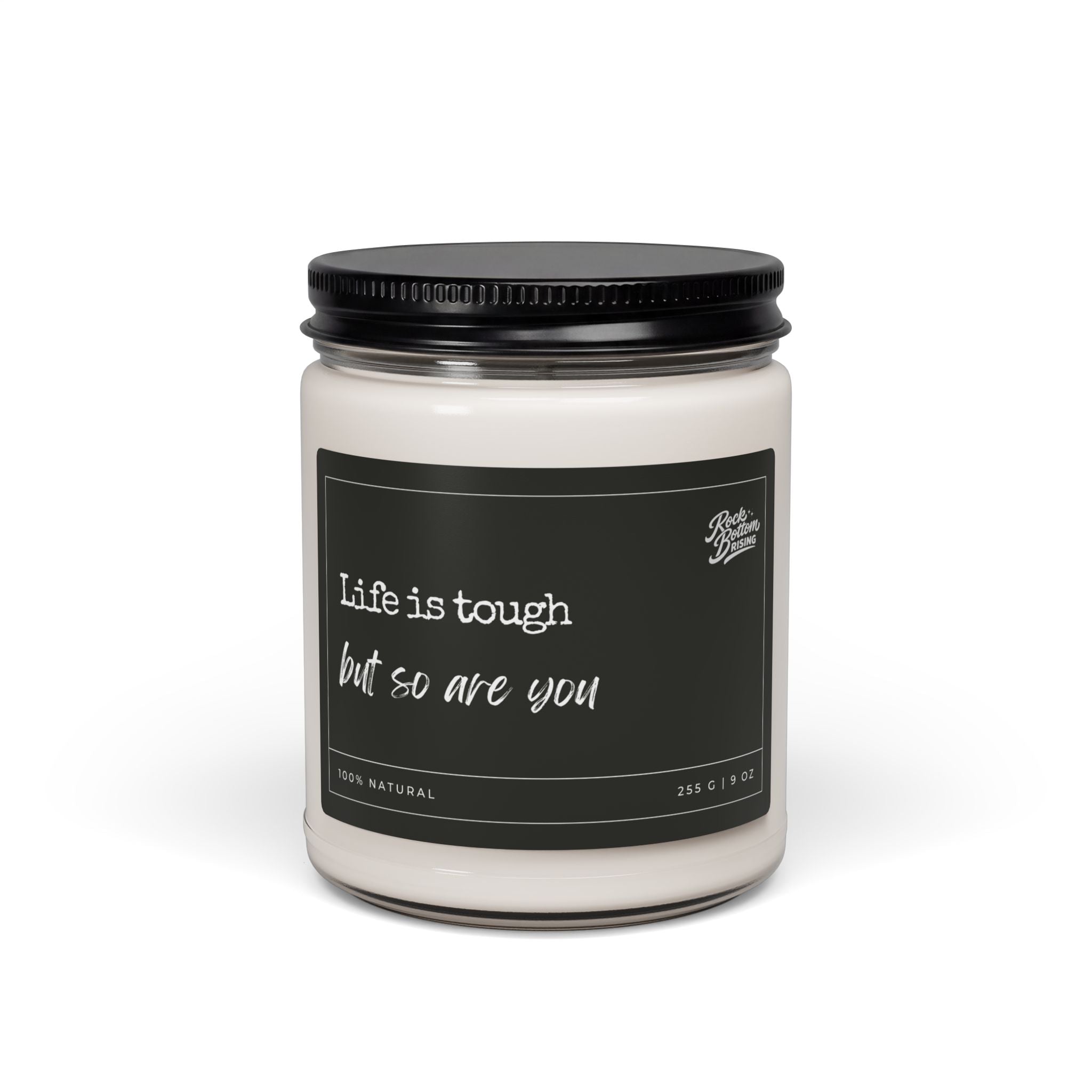 Motivational Soy Candle - "Life Is Tough But So Are You" 9oz Scented Jar
