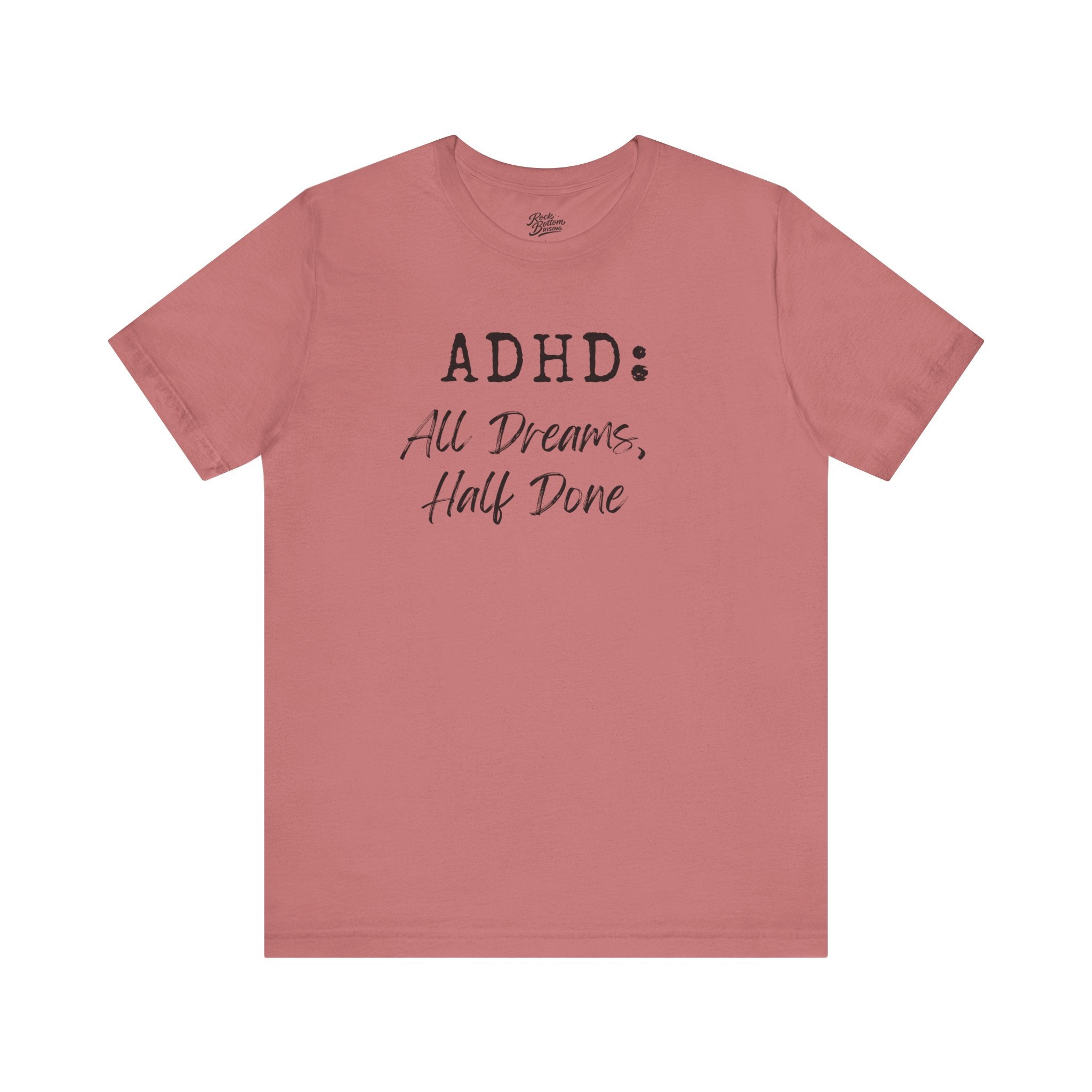 T-Shirt ADHD All Dreams Half Done Unisex Jersey