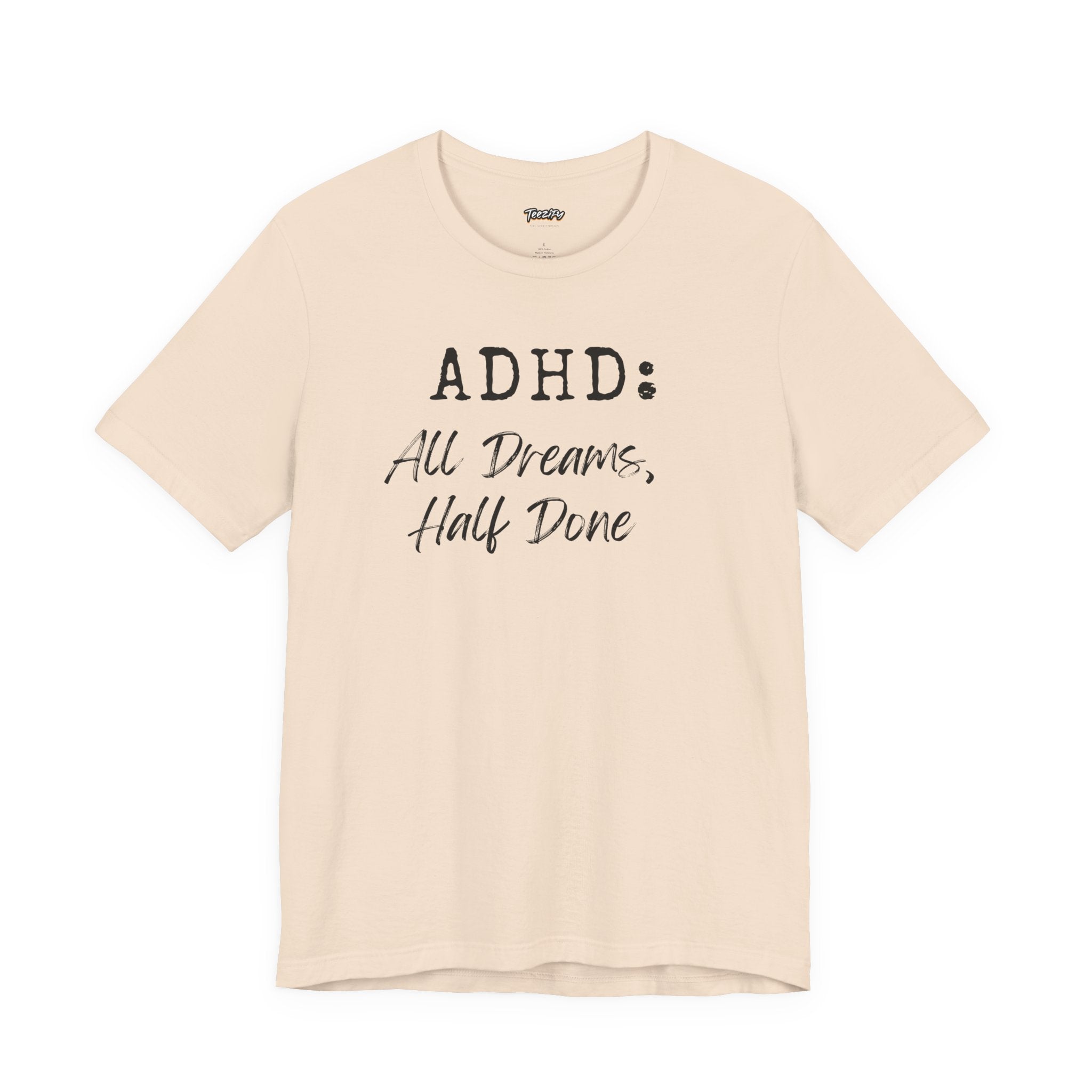 T-Shirt ADHD All Dreams Half Done Unisex Jersey
