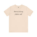 Unisex Tee - Rebuilding Please Wait
