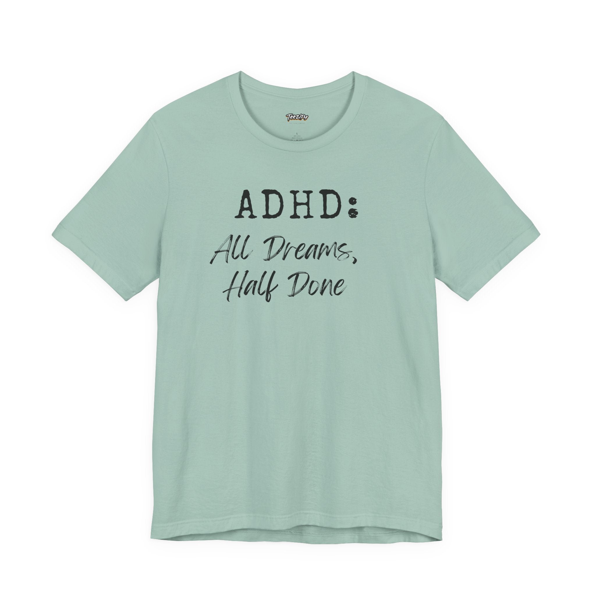 T-Shirt ADHD All Dreams Half Done Unisex Jersey