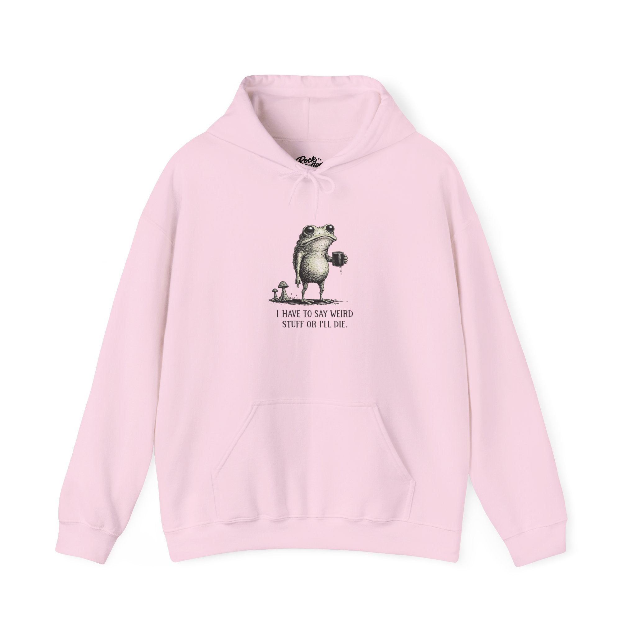 Frog & Mushroom Hoodie — "I have to say weird stuff or I'll die" Graphic Sweatshirt