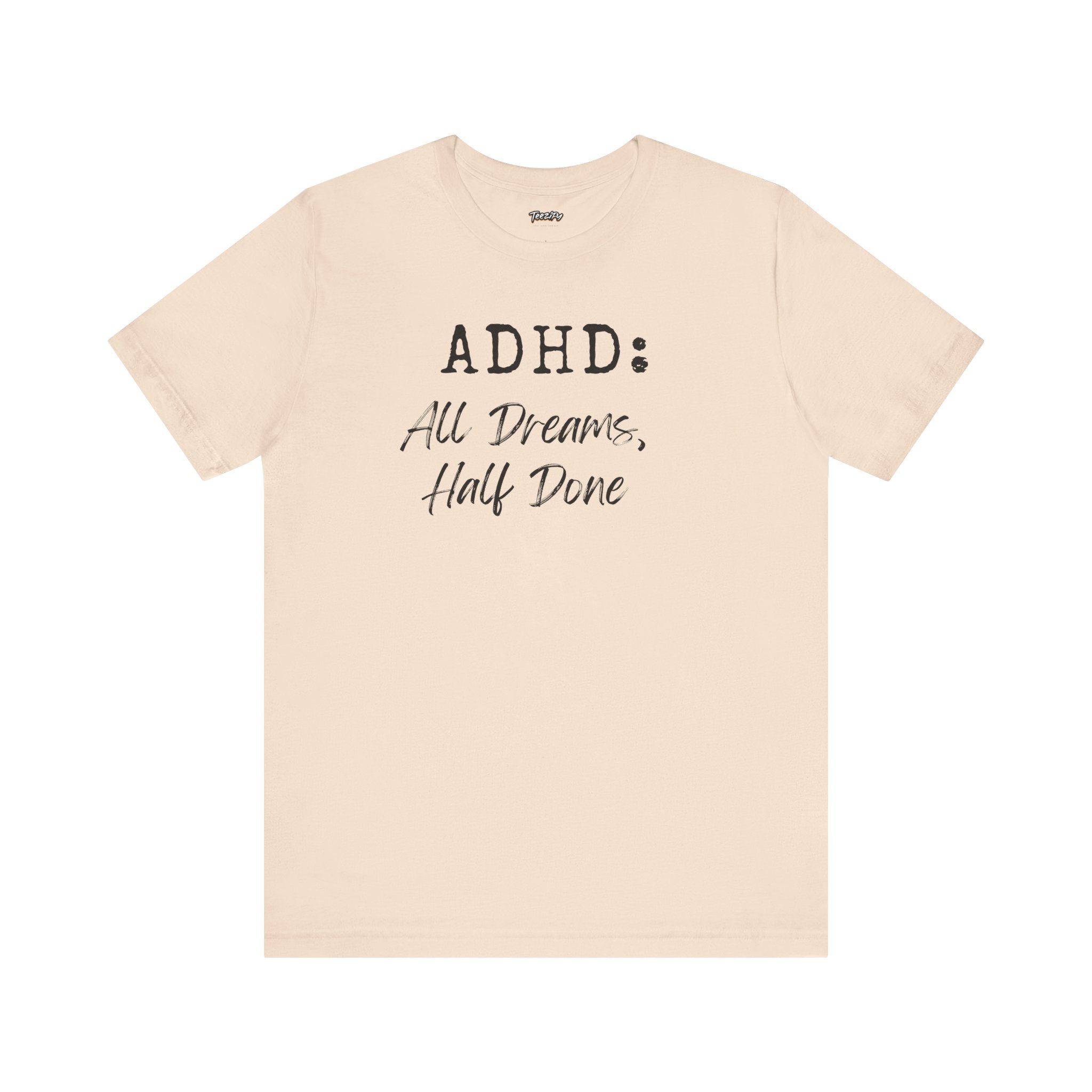 T-Shirt ADHD All Dreams Half Done Unisex Jersey