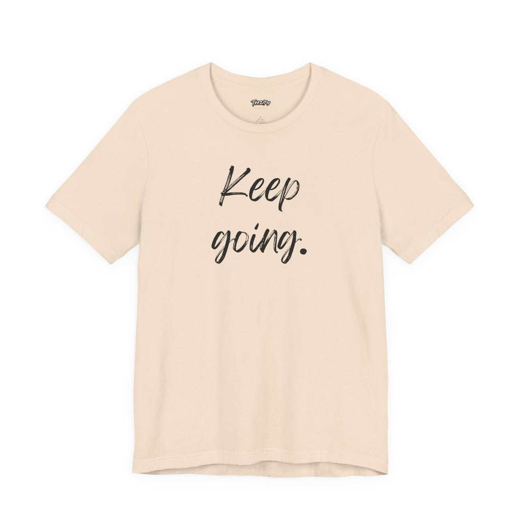 Motivational Tee - Keep Going