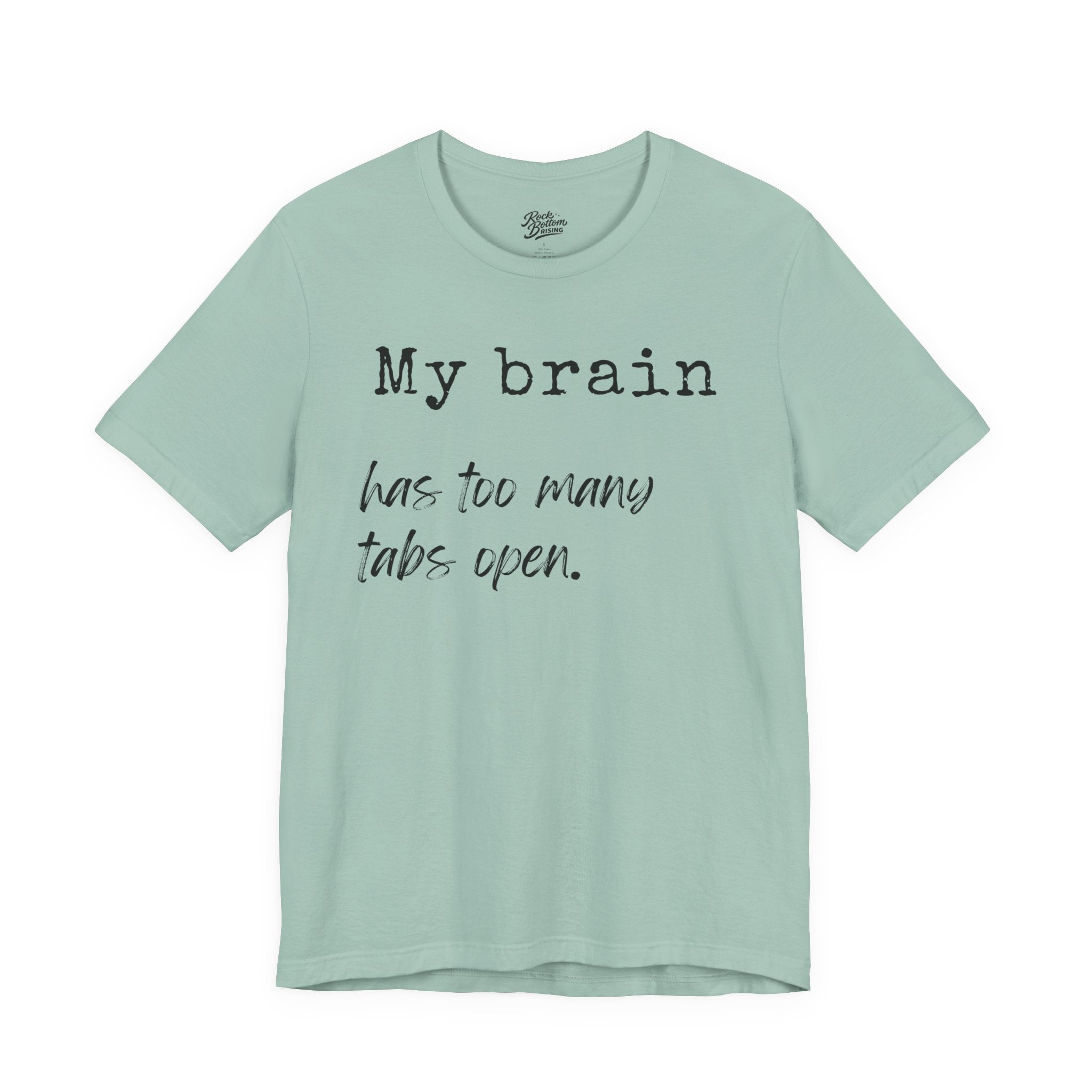 Short Sleeve Tee - My Brain has Too Many Open Tabs