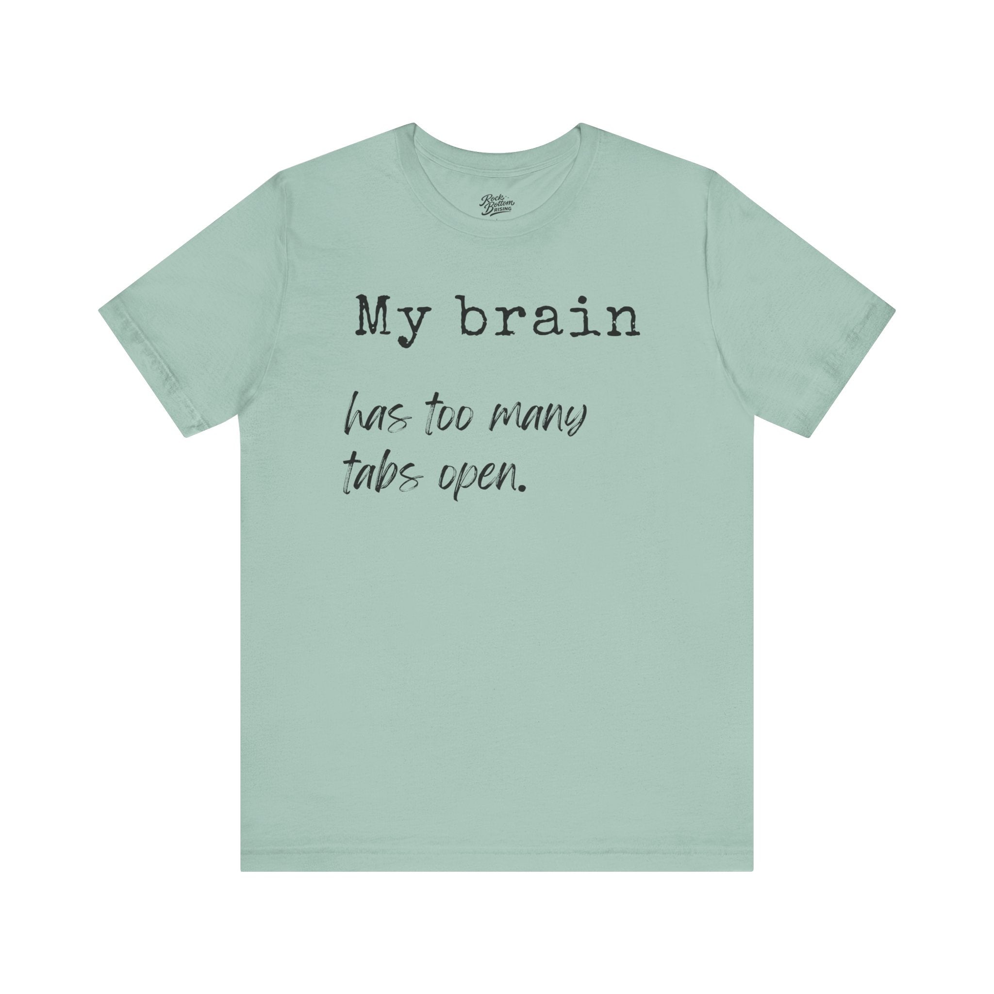 Short Sleeve Tee - My Brain has Too Many Open Tabs