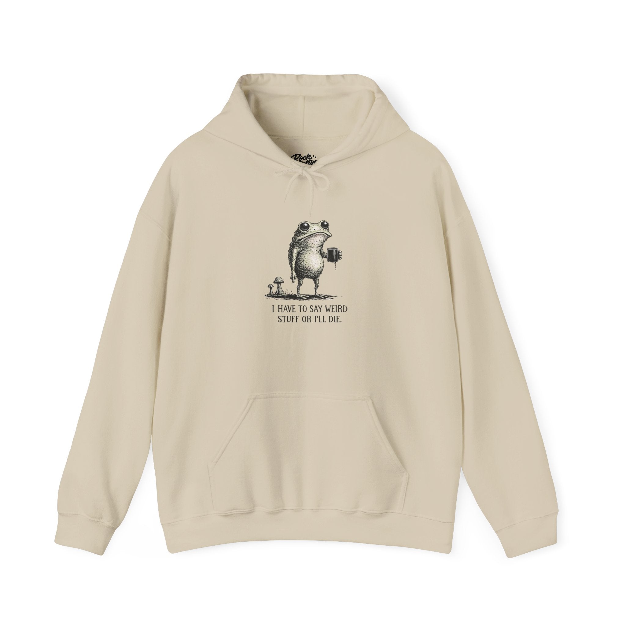 Frog & Mushroom Hoodie — "I have to say weird stuff or I'll die" Graphic Sweatshirt