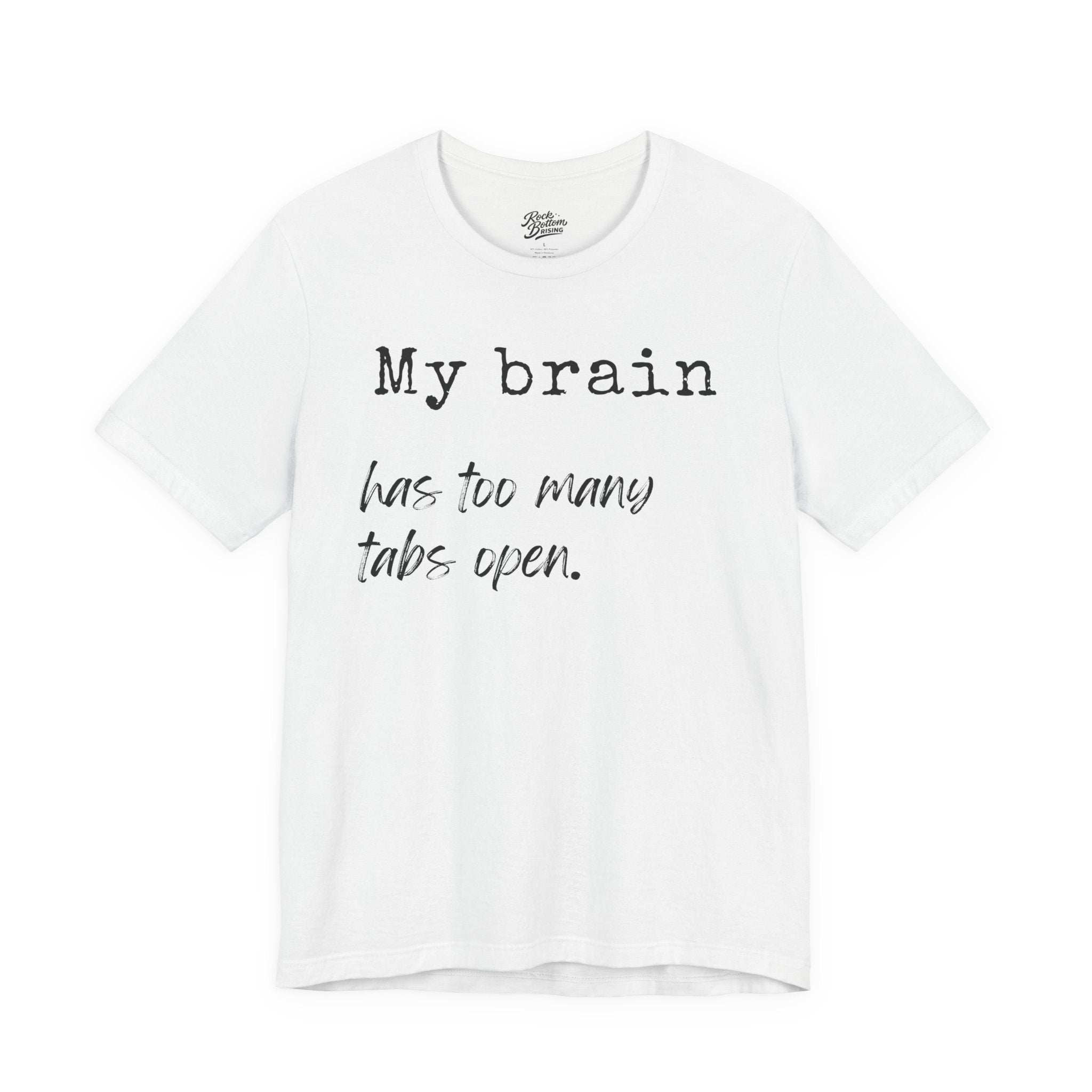 Short Sleeve Tee - My Brain has Too Many Open Tabs