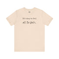 It's OK to Feel All the Feels T-Shirt — Comforting Emotional Support Tee